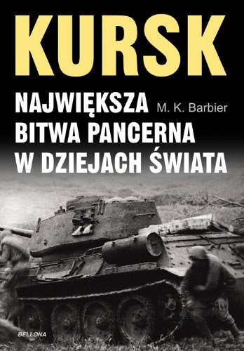 Kursk Największa bitwa pancerna w dziejach świata Books