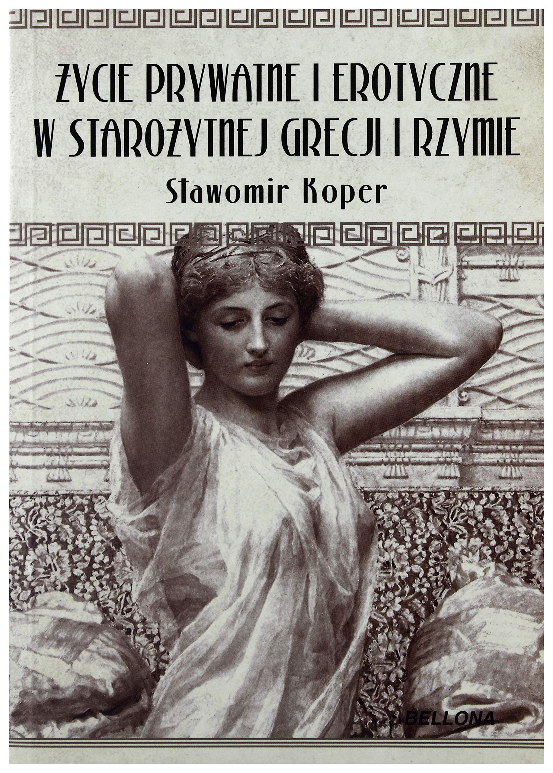 Życie prywatne i erotyczne w starożytnej Grecji i Rzymie Books