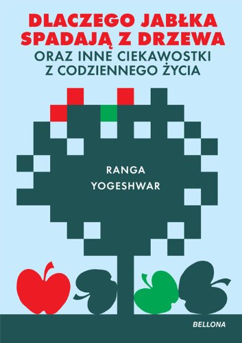 Dlaczego jabłka spadają z drzewa oraz inne ciekawostki z codziennego życia Books