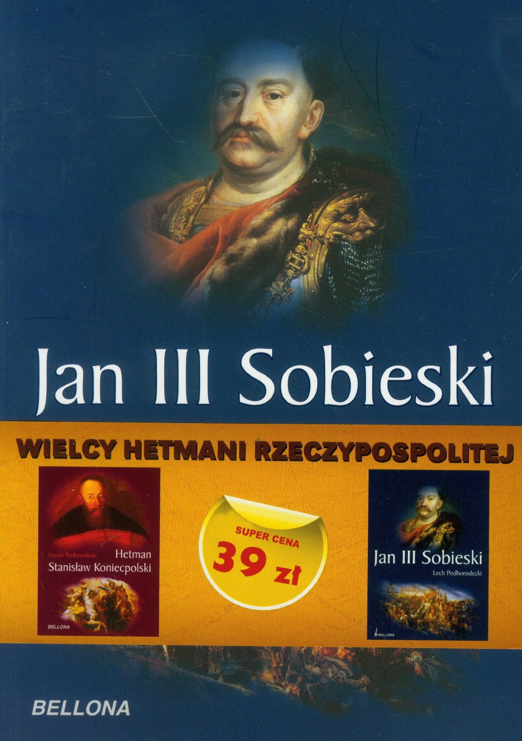 Wielcy hetmani Rzeczypospolitej Hetman Stanisław Koniecpolski / Jan III Sobieski: Pakiet Books