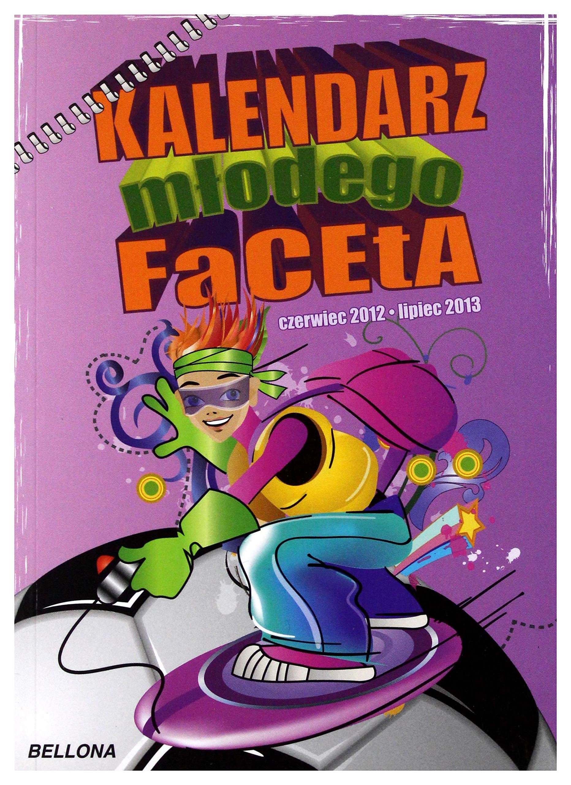 Kalendarz młodego faceta: czerwiec 2012 - lipiec 2013 Books