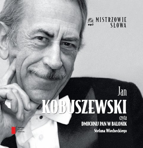 Jan Kobuszewski czyta Dmuchnij Pan w Balonik (MISTRZOWIE SŁOWA) Books