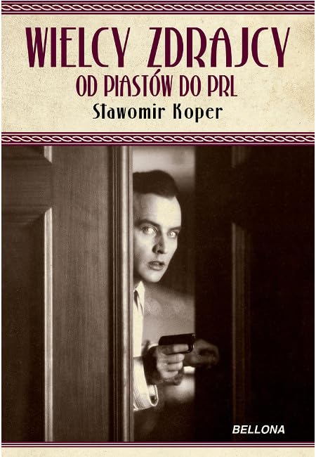 Wielcy zdrajcy Od Piastów do PRL Books
