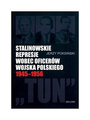 Stalinowskie represje wobec oficerow Wojska Polskiego 1945-1956 Books