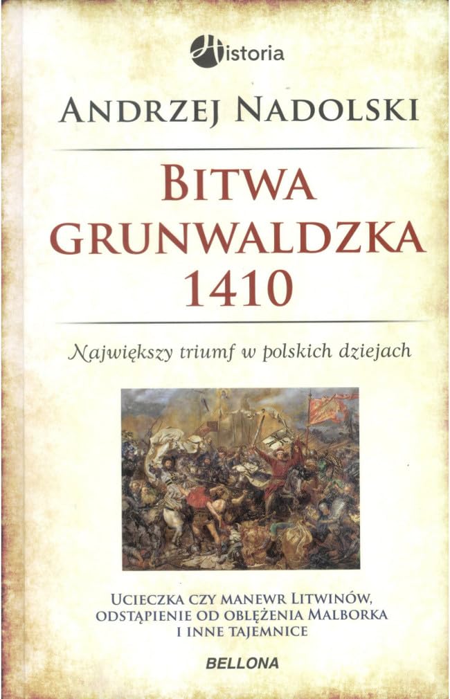 Bitwa grunwaldzka 1410: Największy triumf w polskich dziejach Books