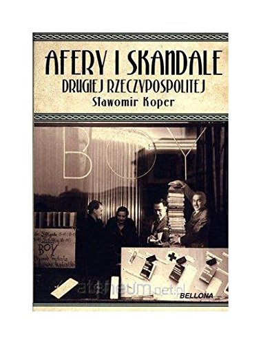 Afery i skandale Drugiej Rzeczypospolitej Books