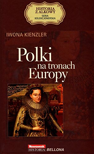 Polki na tronach Europy. Seria kolekcjonerska: Historia z Alkowy. Tom 1 Books