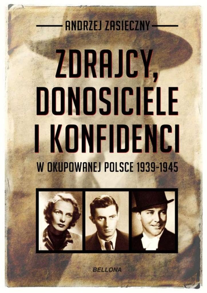 Zdrajcy donosiciele i konfidenci w okupowanej Polsce book