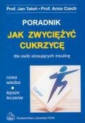 Jak zwyciezyc cukrzyce dla osob stosujacych insuline poradnik Medicine