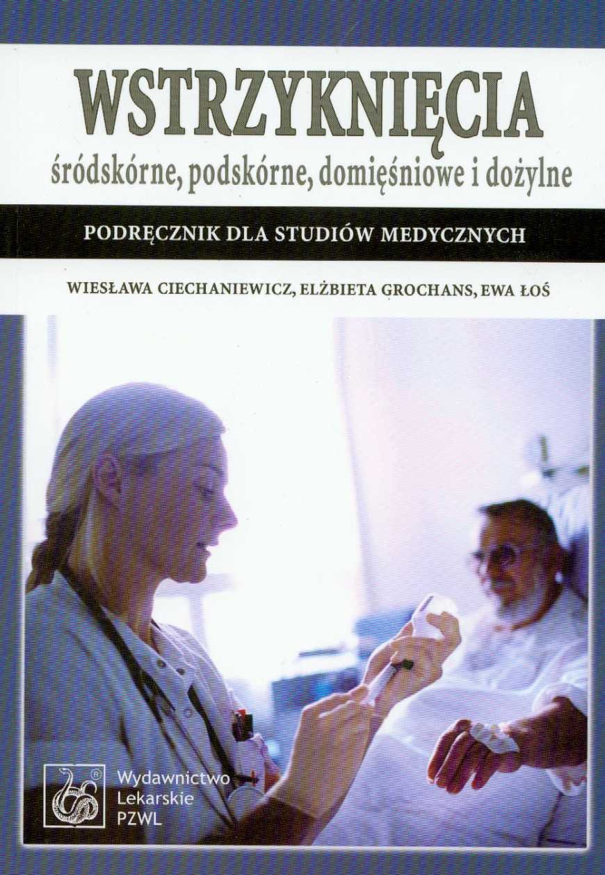 Wstrzykniecia srodkskorne, podskorne, domiesniowe i dozylne: Podręcznik dla studiów medycznych Medicine