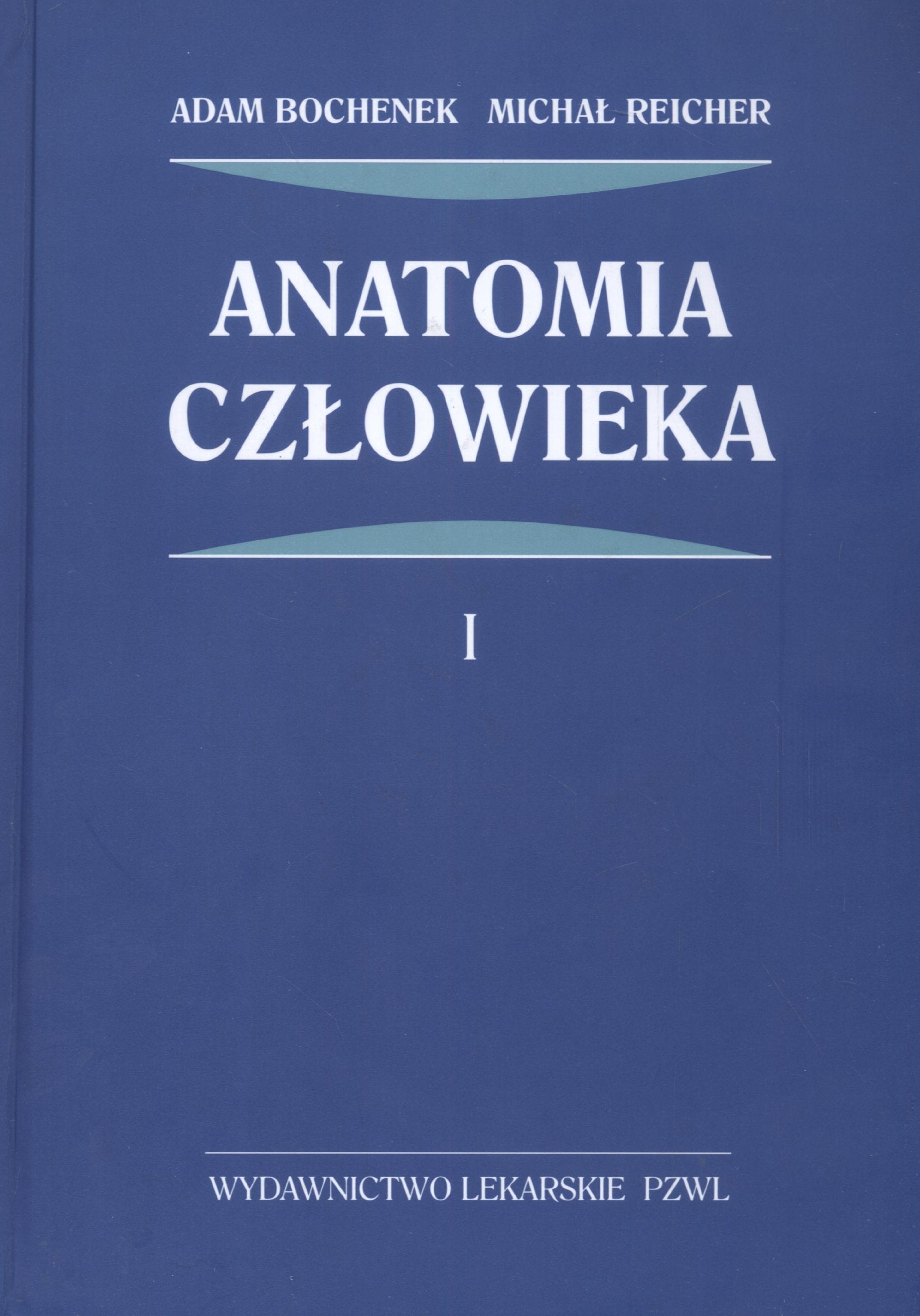 Anatomia człowieka t.1: Anatomia ogólna, kości, stawy i wiązadła, mięśnie Books