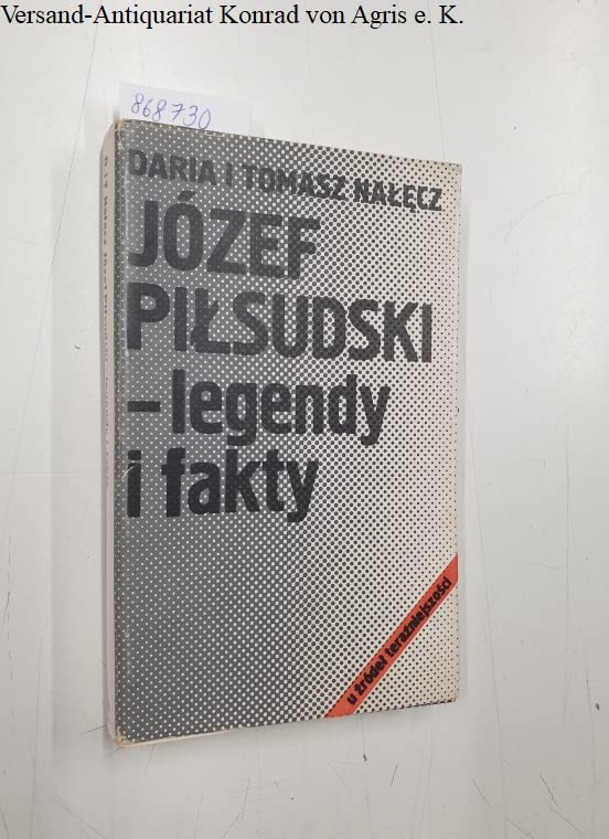 Product Image: Józef Pilsudski - legendy i fakty :