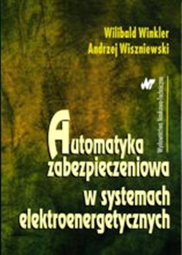 Automatyka zabezpieczeniowa w systemach elektroenergetycznych Business & Technology