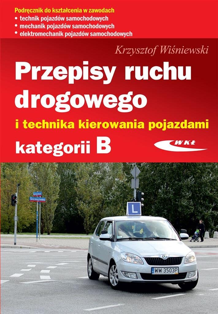 Przepisy ruchu drogowego i technika kierowania pojazdami kategorii B Books