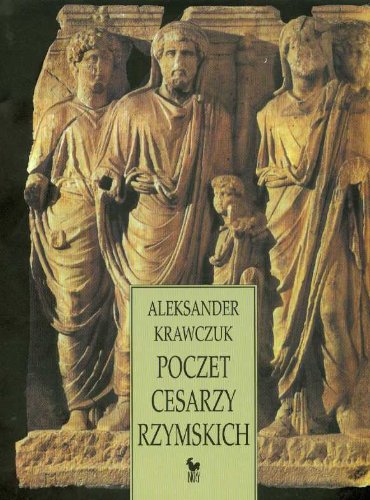 Poczet cesarzy rzymskich: Kalendarium cesarstwa rzymskiego Books
