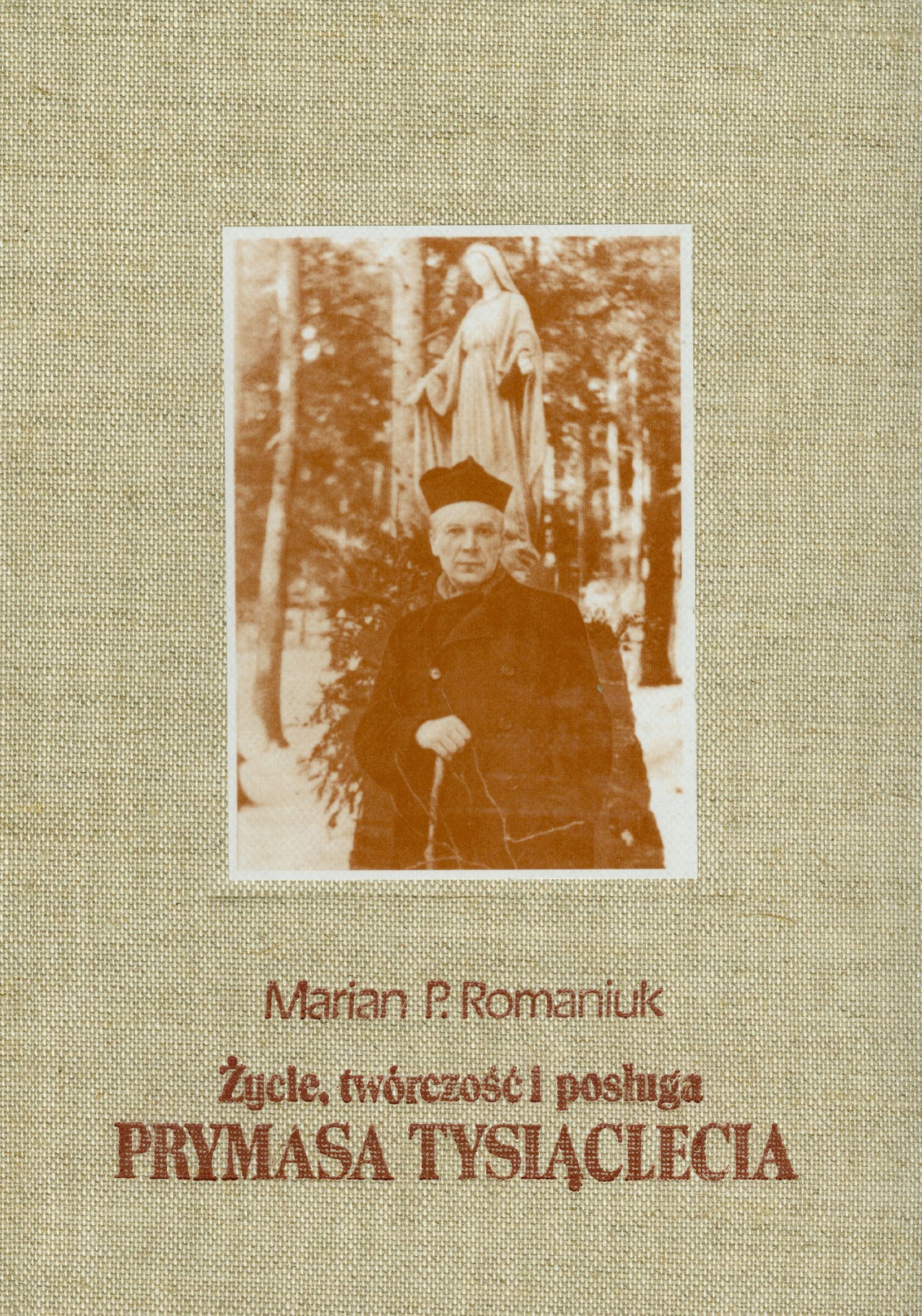 Życie twórczość i posługa Prymasa Tysiąclecia Tom I Books