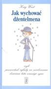 Jak wychować dżentemena, czyli przewodnik ogłady na nieokrzesane dziecinne lata waszego syna Books