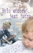 Bylo wczoraj jest jutro book