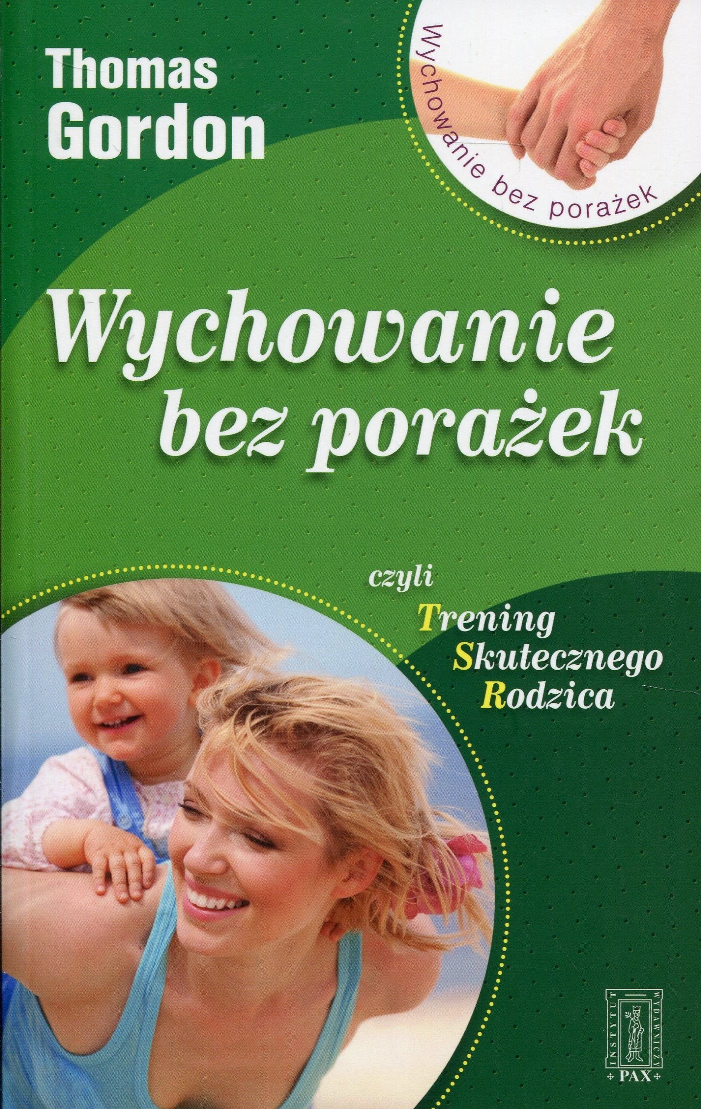 Wychowanie bez porazek czyli Trening Skutecznego Rodzica Parents & Children