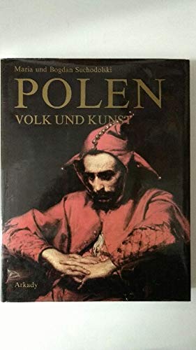 Polen : Polska. Volk und Kunst ; Geschichte des polnischen Nationalbewusstseins im Spiegel der Kunst. Books