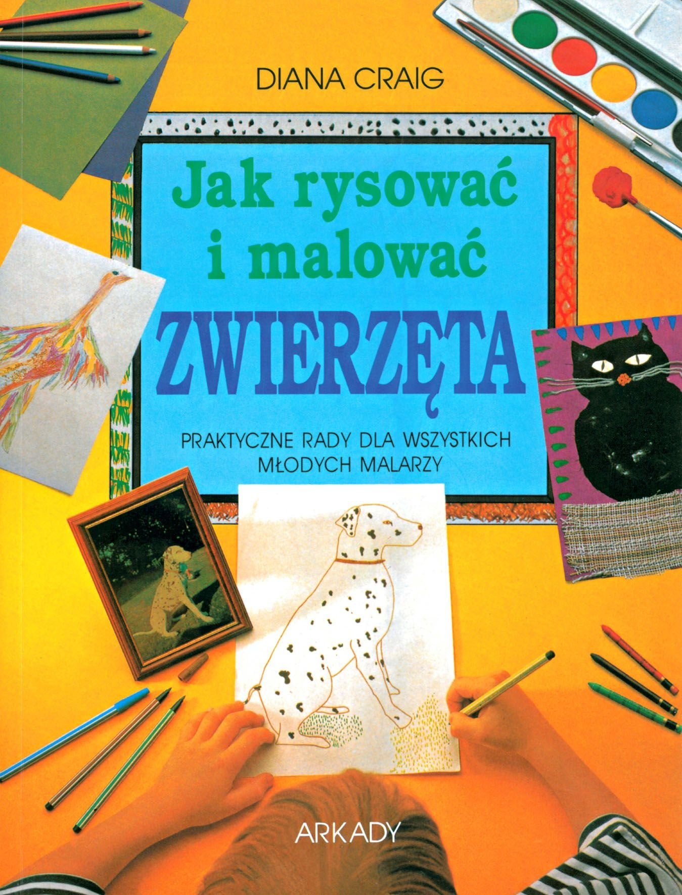 Jak rysować i malować zwierzęta: Praktyczne rady dla wszystkich młodych malarzy Books