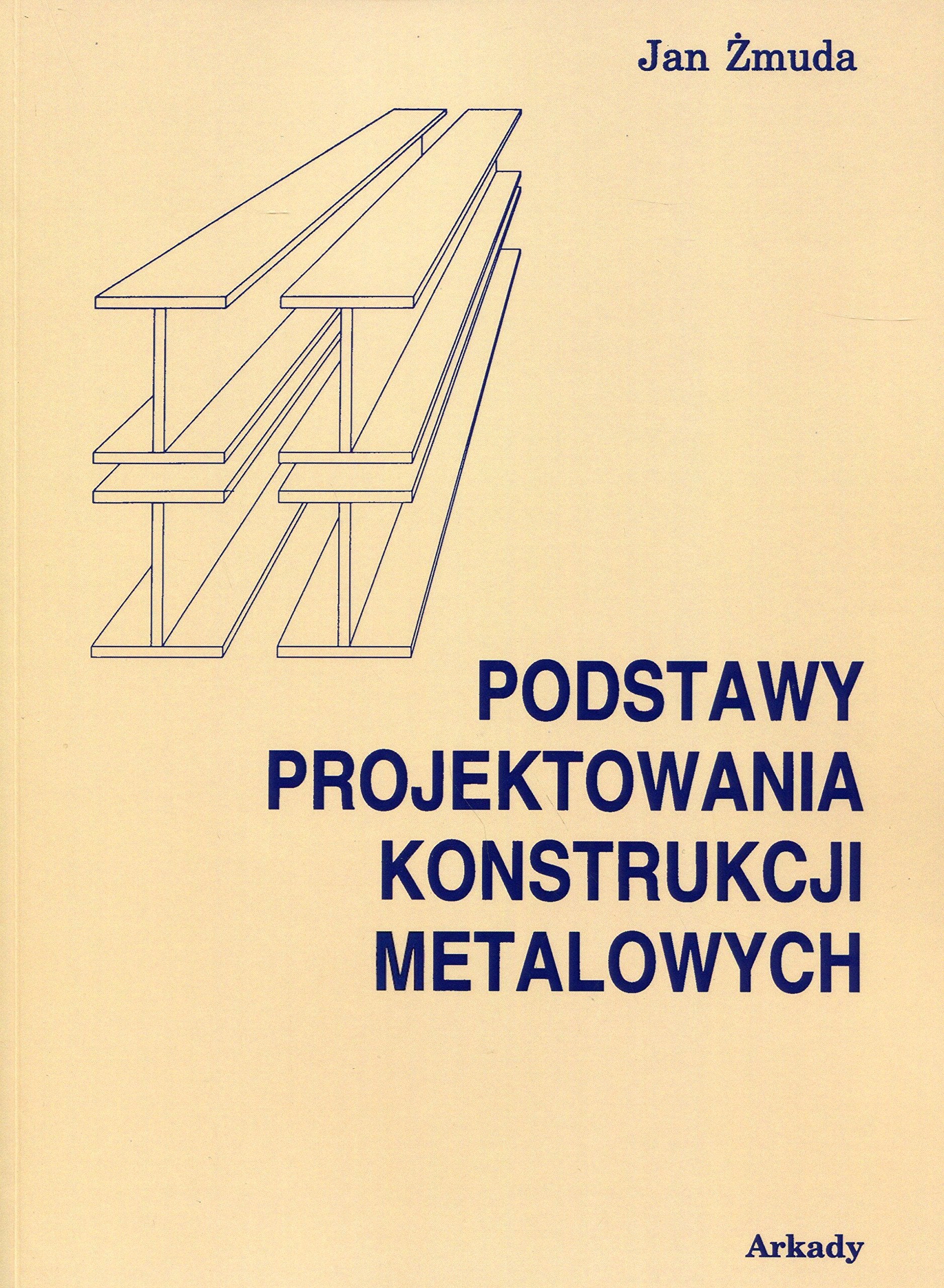 Podstawy projektowania konstrukcji metalowych Business & Technology
