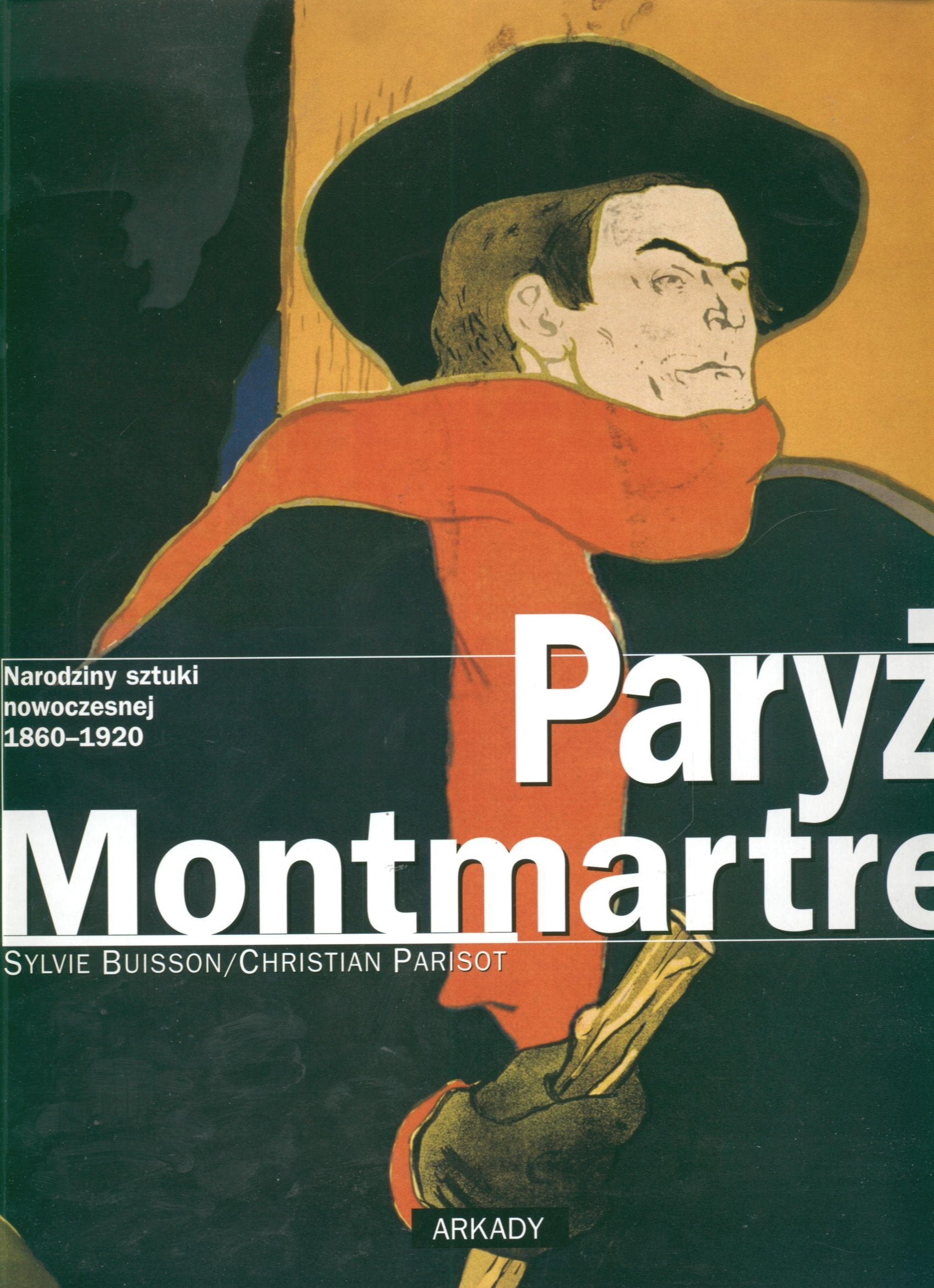 Paryż Montmartre: Narodziny sztuki nowoczesnej 1860 - 1920 Books