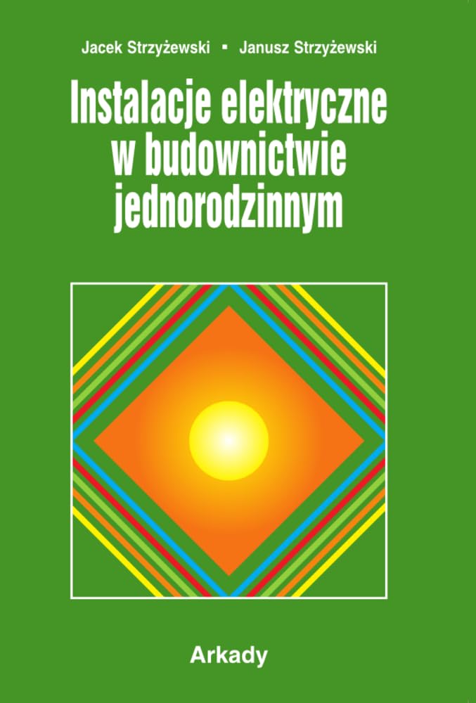 Instalacje elektryczne w budownictwie jednorodzinnym Business & Technology