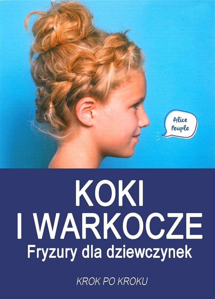 Koki i warkocze Fryzury dla dziewczynek: Krok po kroku Medicine