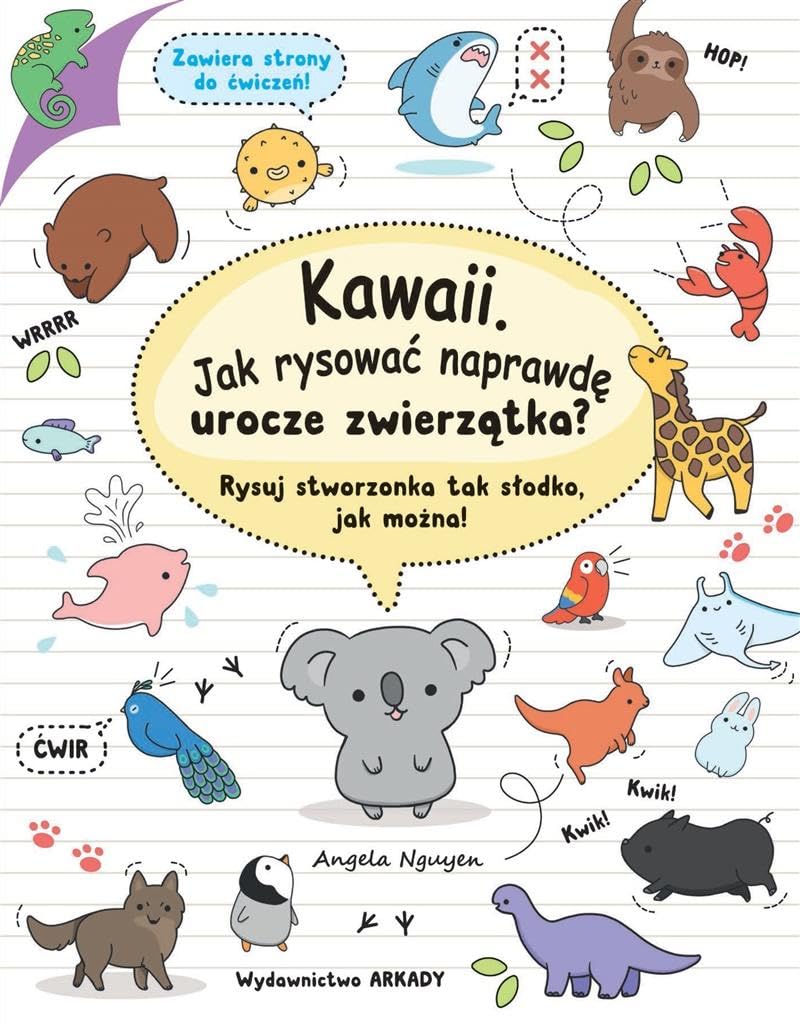 Kawaii Jak rysować naprawdę urocze zwierzątka?: Rysuj stworzonka tak słodko, jak można! book
