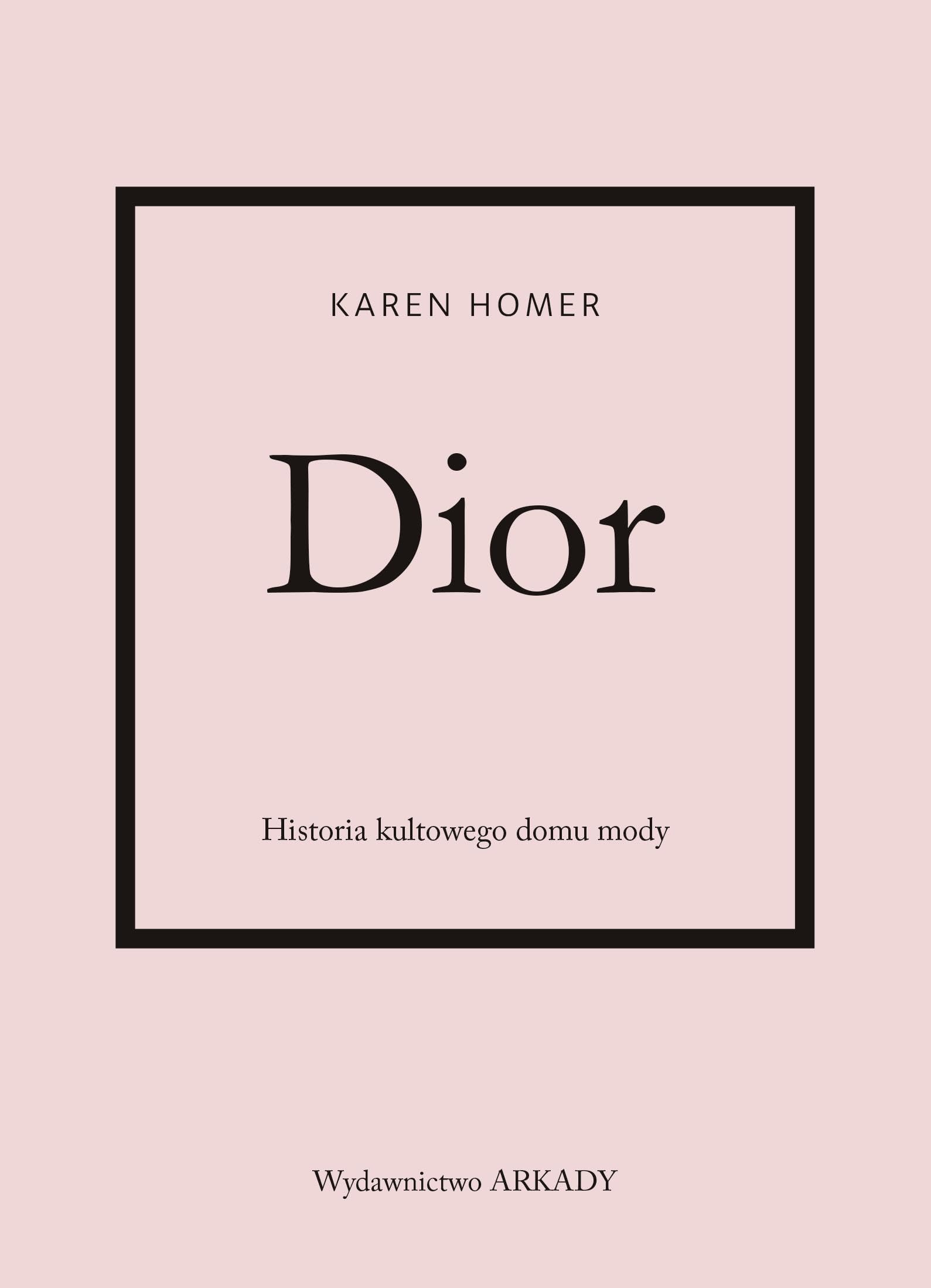 Dior: Historia kultowego domu mody Books