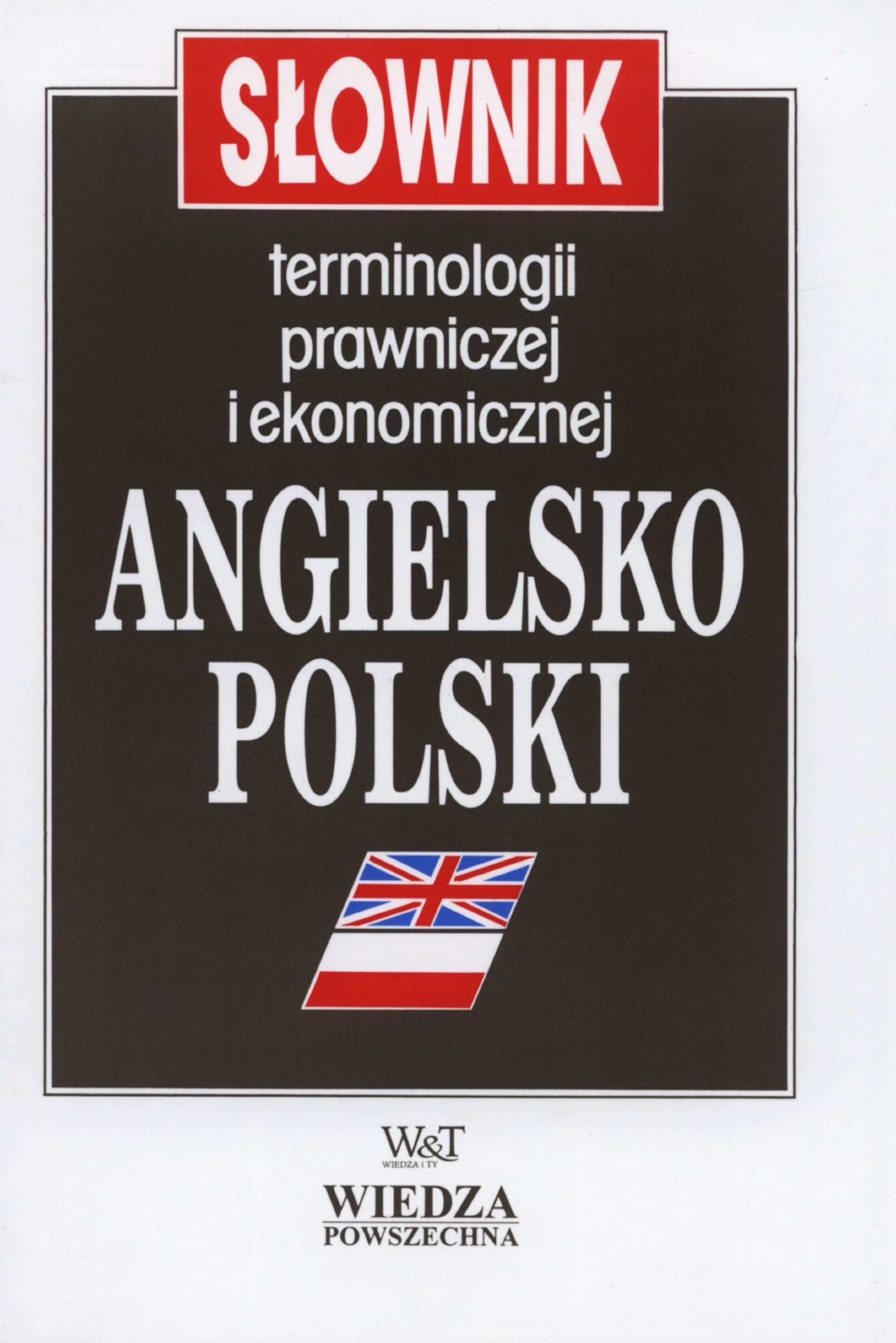 Slownik Terminologii Prawniczej I Ekonomicznej Angielsko-polski / An English-Polish Dictionary of Legal and Economic Terms Law