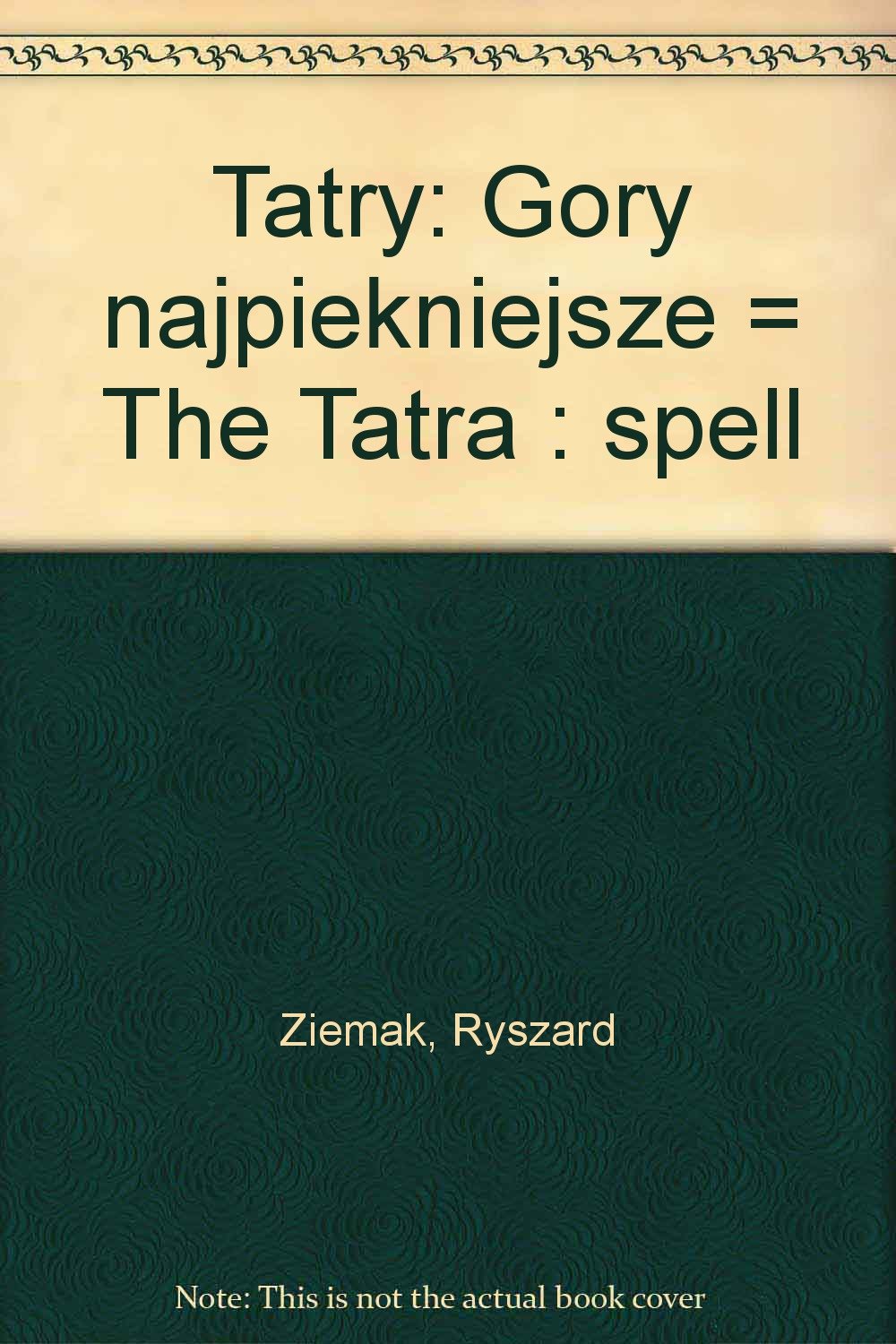 Tatry Gory Najpiekniejsze. The Tatra Spell. Polnisch - Englisch. Books