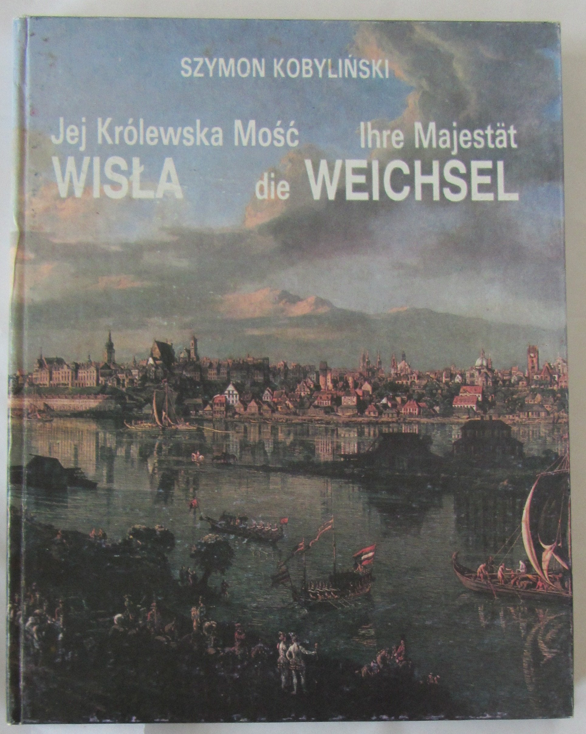 Jej Królewska Mosc Wisla - Ihre Majestät die Weichsel Books