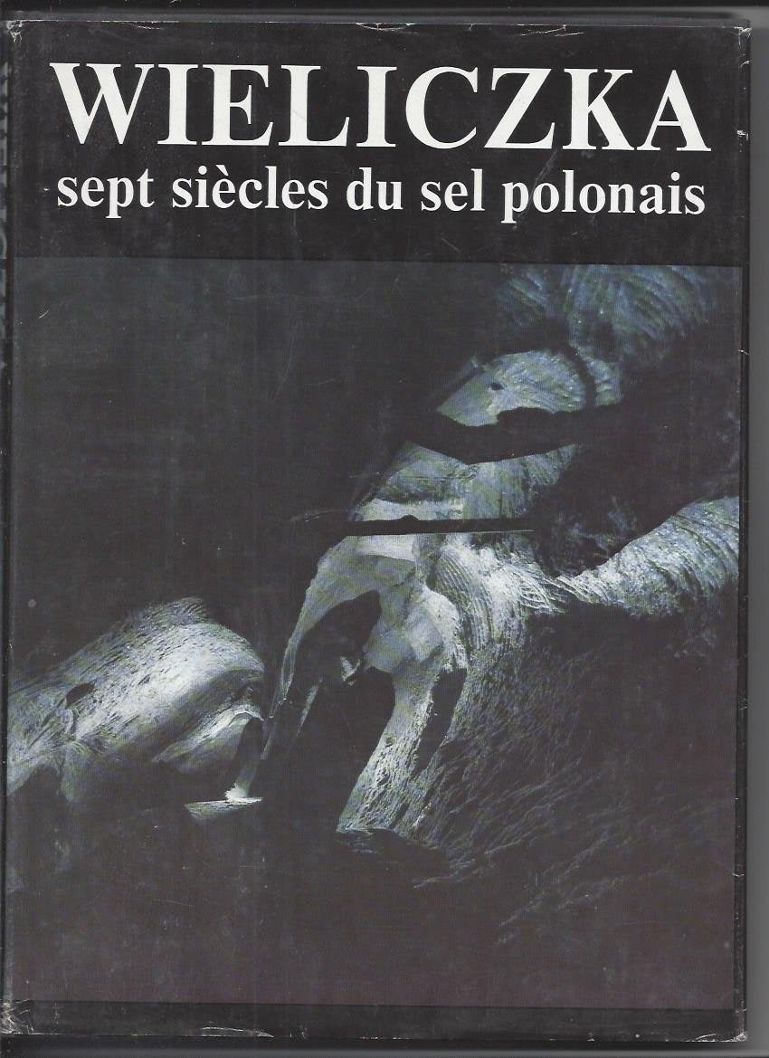 WIELICZKA SEPT SIECLES DU SEL POLONAIS - PHOTOS STANISLAW KLIMOWSKI book