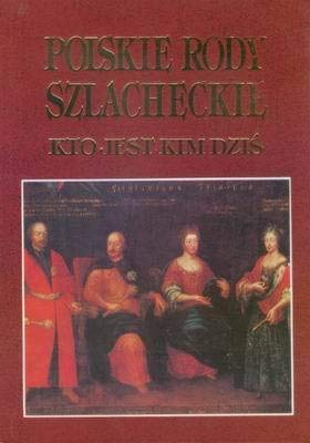 Polskie rody szlacheckie: Kto jest kim dzis (Polis Books