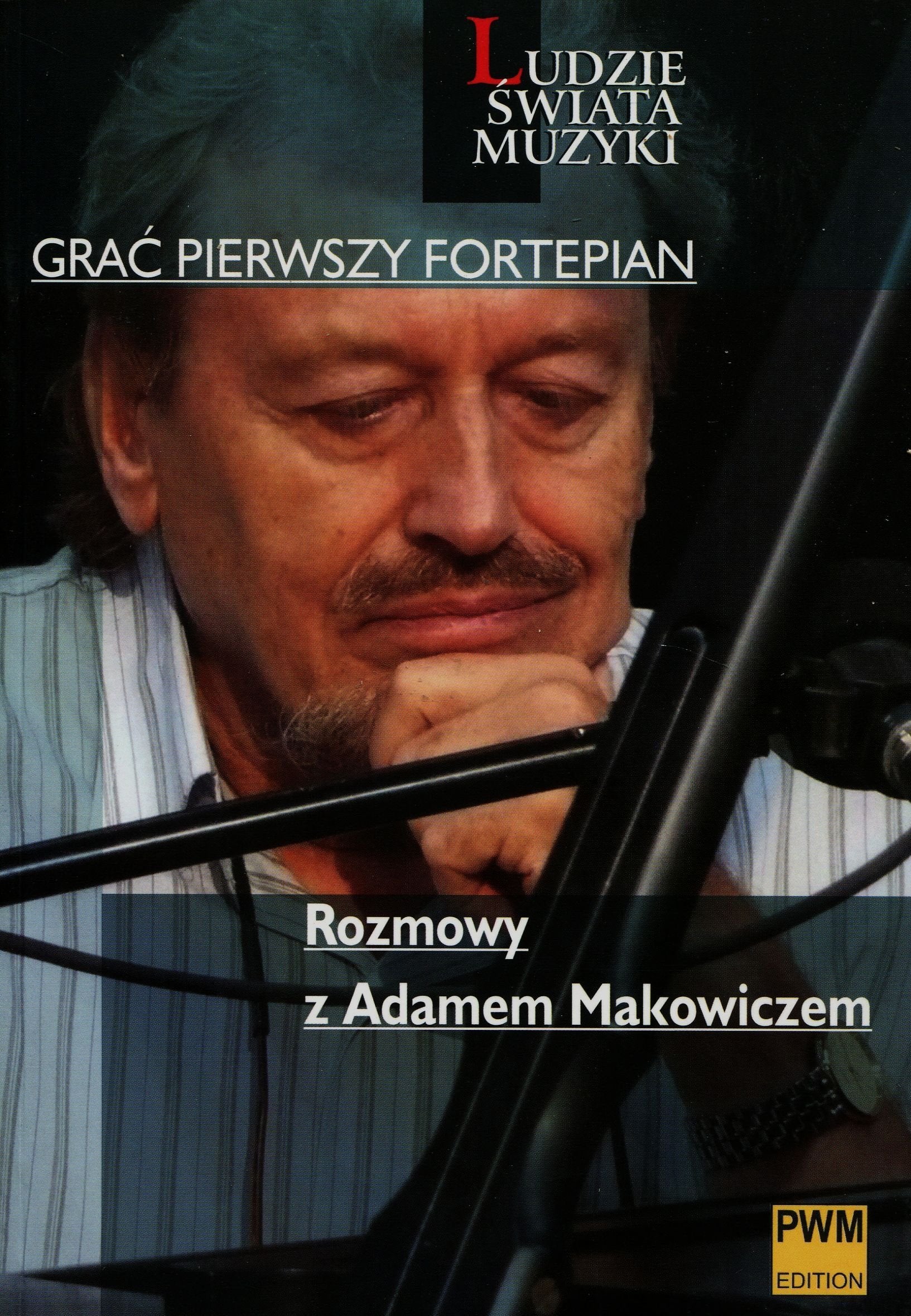 Grac pierwszy fortepian Rozmowy z Adamem Makowiczem Memories