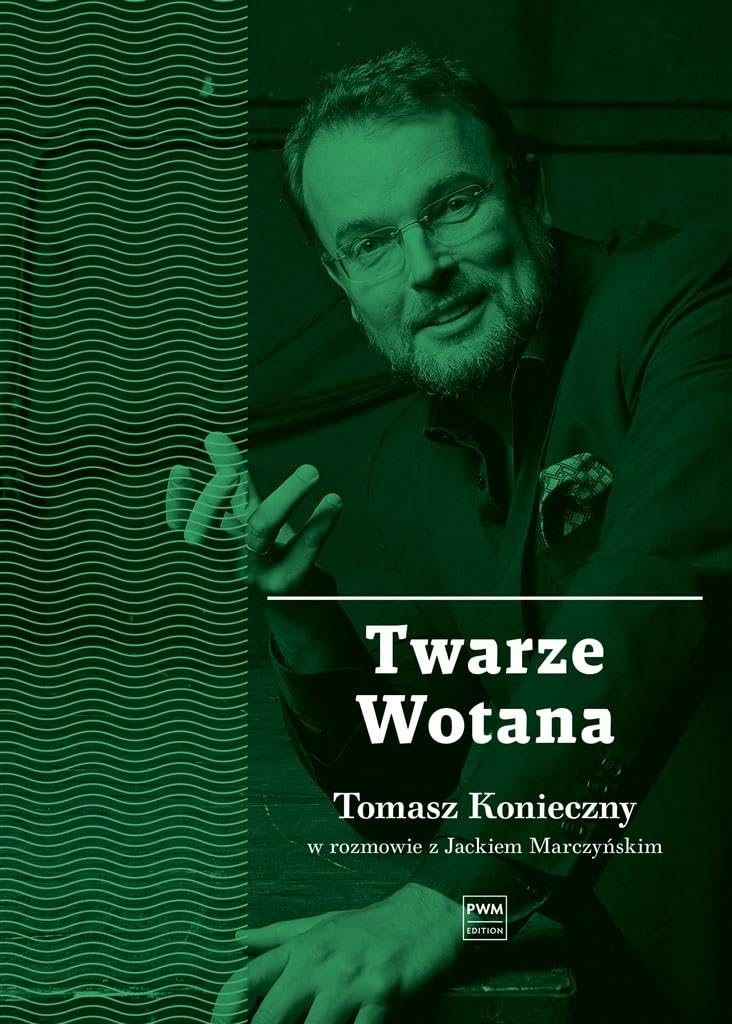 Twarze Wotana: Tomasz Konieczny w rozmowie z Jackiem Marczyńskim Books