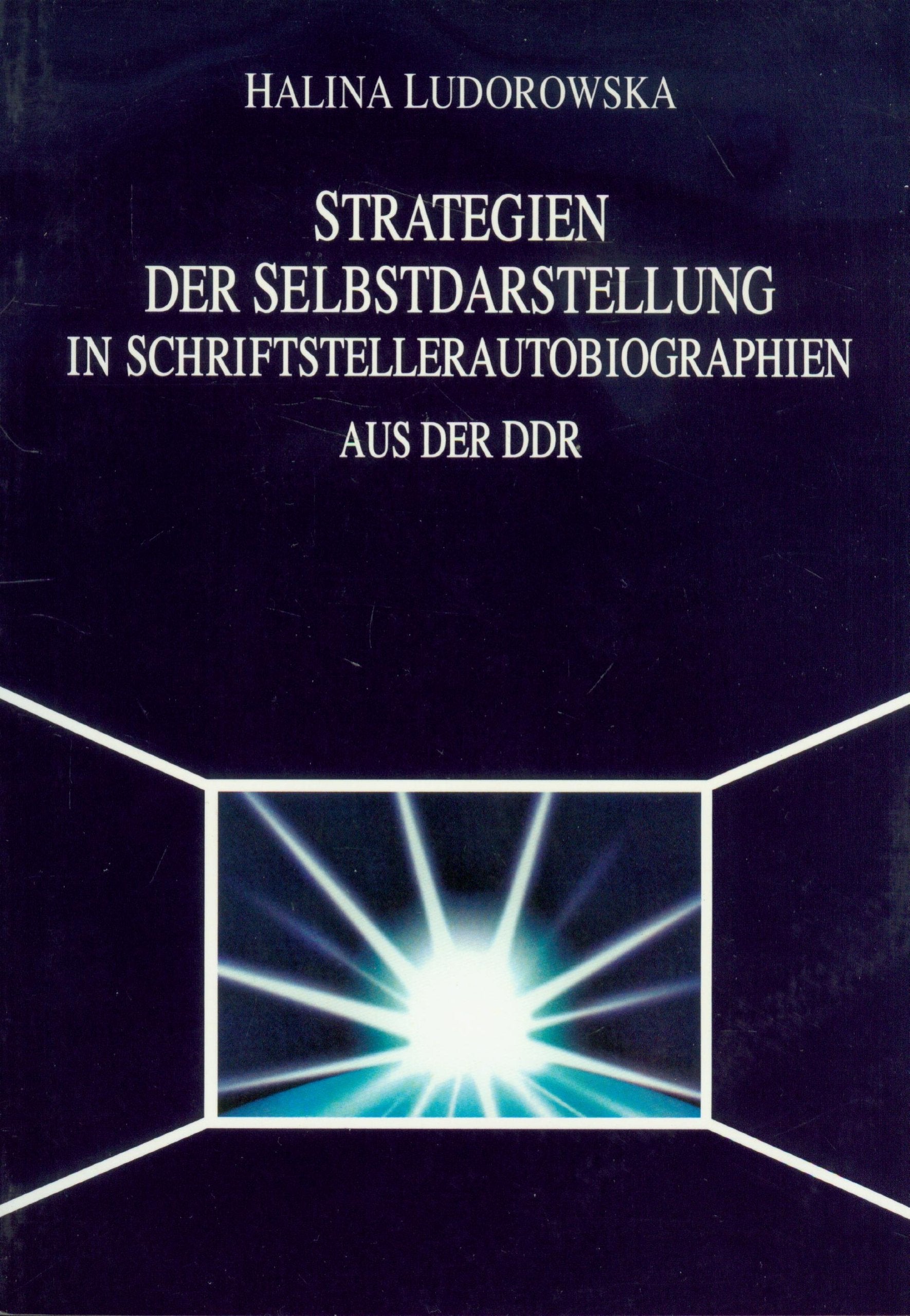 Strategien der selbstdarstellung in schriftstellerautobiographien: Aus der DDR Books