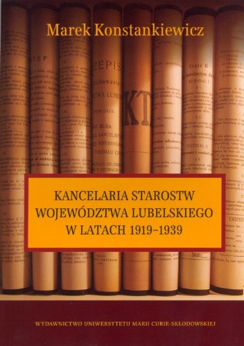Kancelaria starostw wojewodztwa lubelskiego w latach 1919-1939 Law