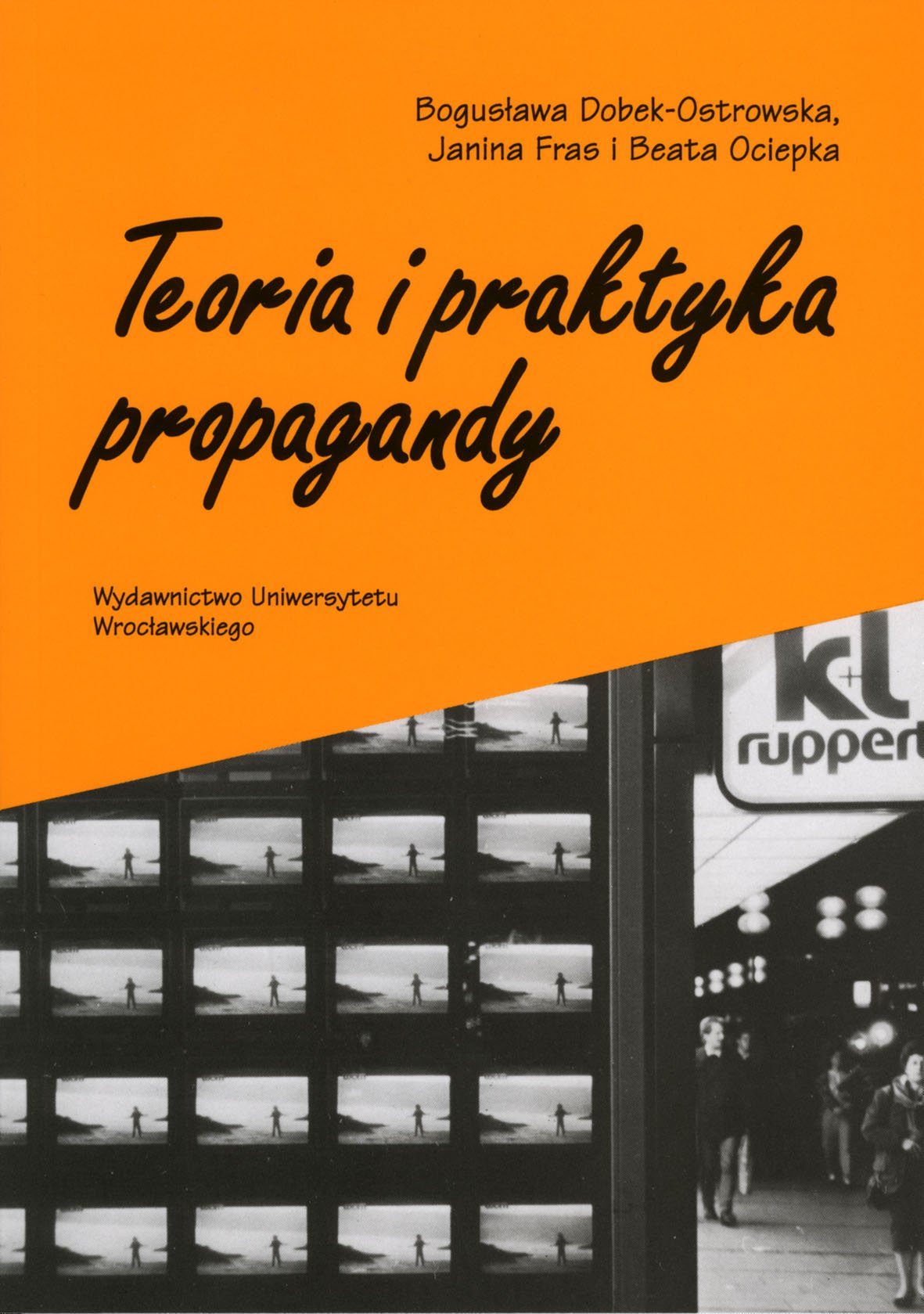 Teoria i praktyka propagandy (KOMUNIKOWANIE I MEDIA) book