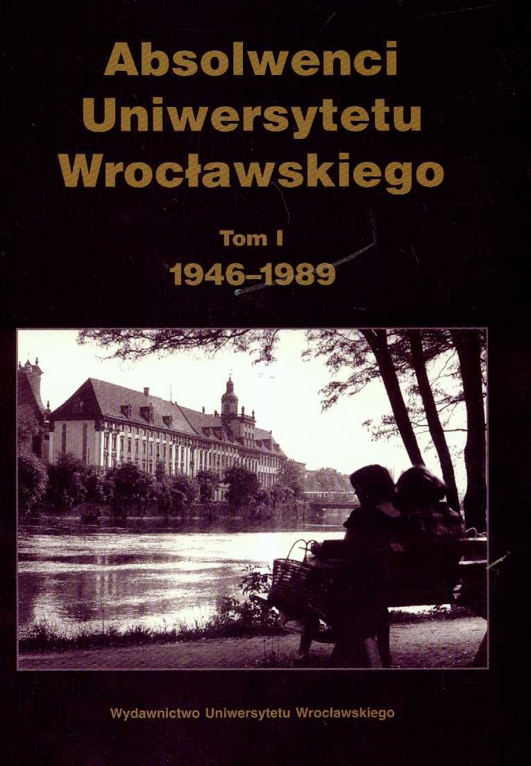 Absolwenci Uniwersytetu Wrocławskiego 1946-1989 t.1 book