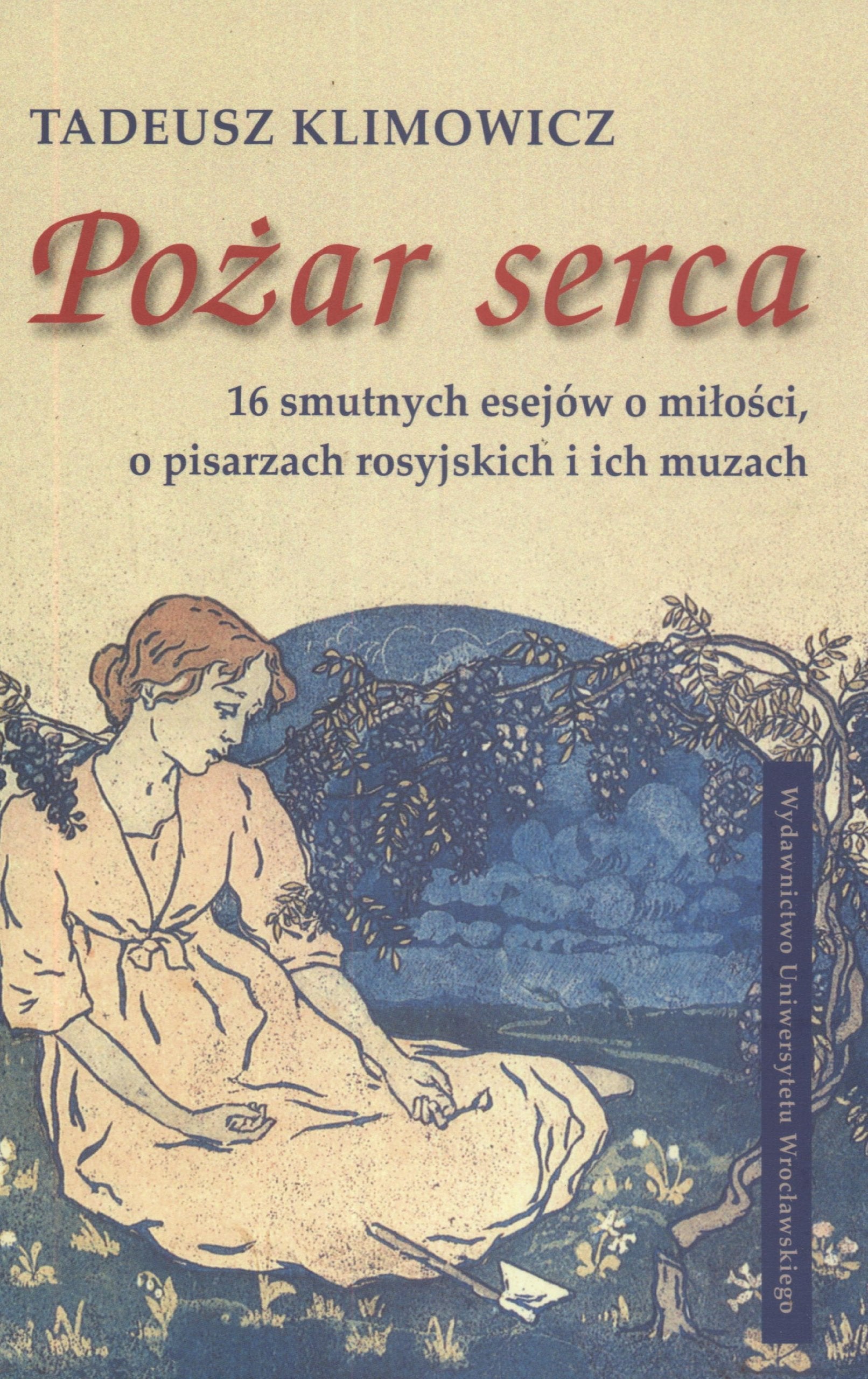 Pożar serca: 16 smutnych esejów o miłości, o pisarzach rosyjskich i ich muzach Books