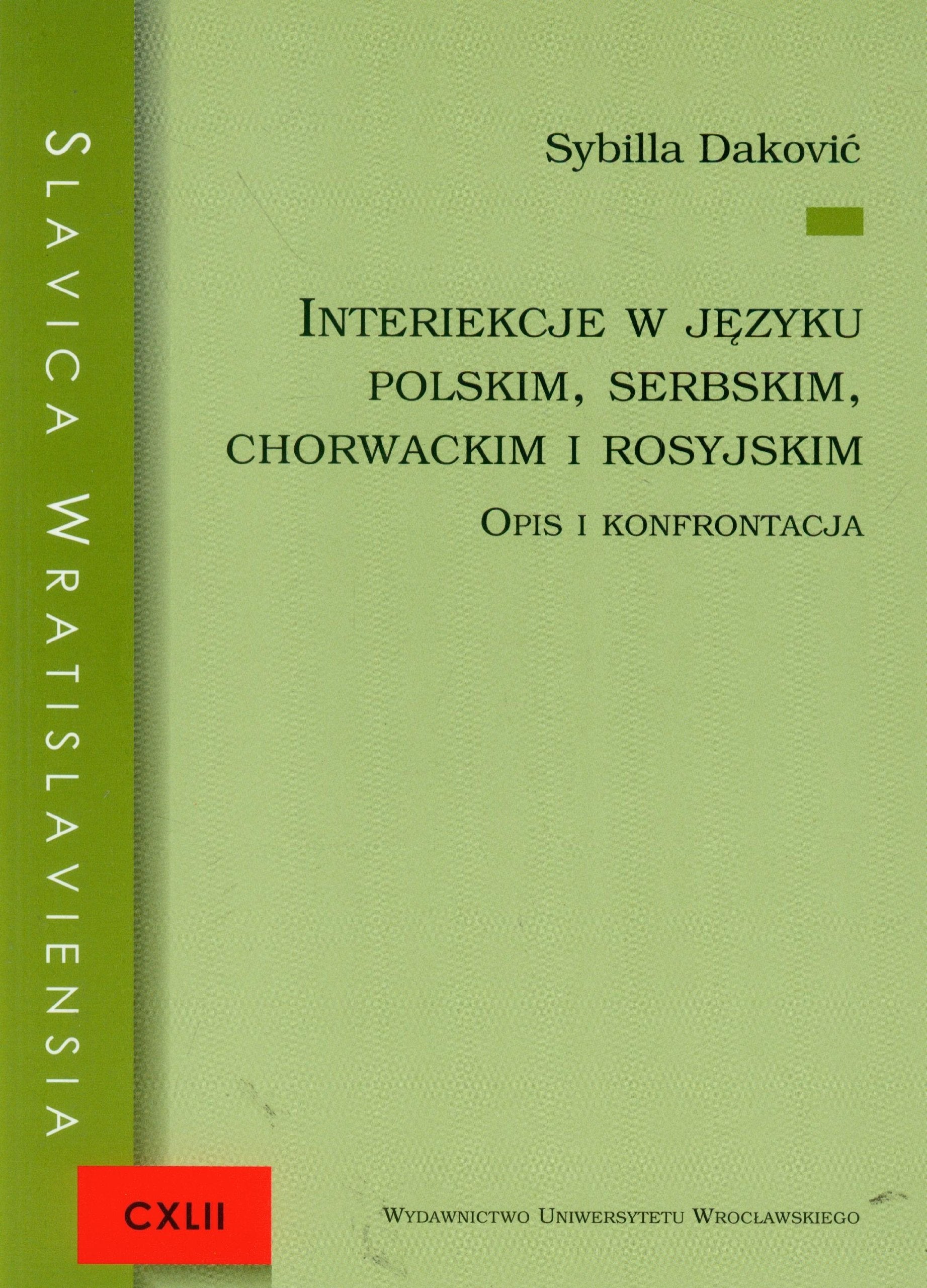Interiekcje w języku polskim, serbskim, chorwackim i rosyjskim: Opis i konfrontacja (SLAVICA WRATISLAVIENSIA) Books