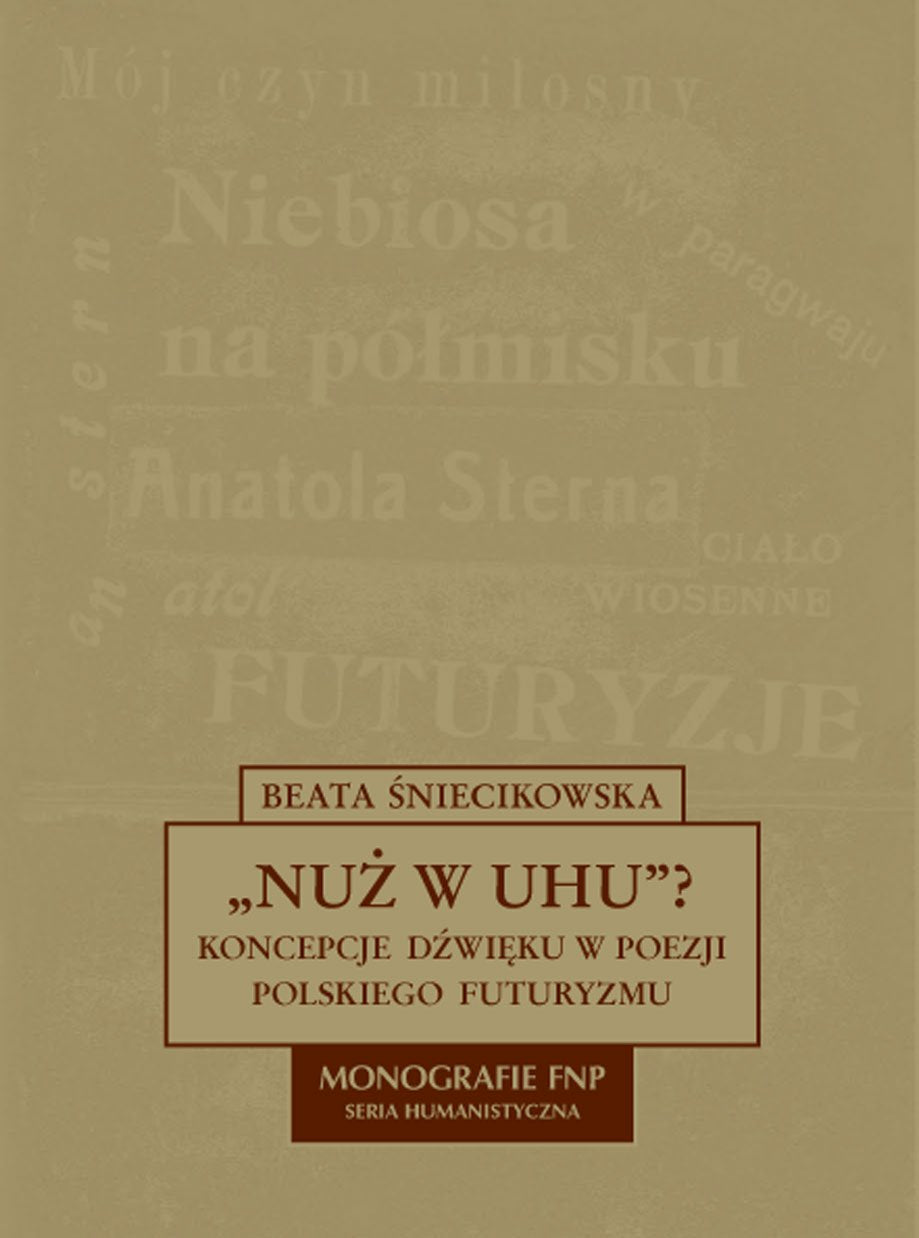 Nuż w uhu Koncepcje dźwięku w poezji polskiego futuryzmu book