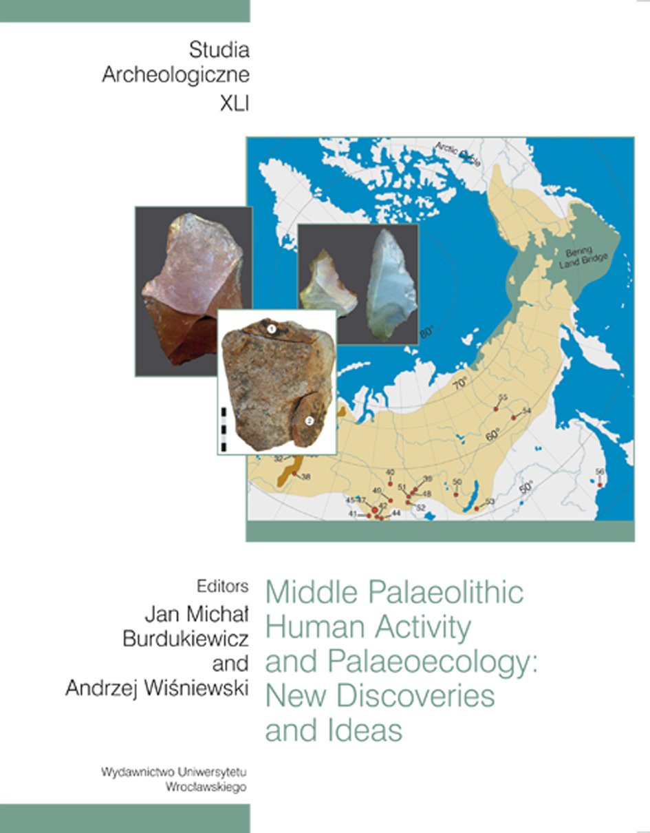 Middle Palaeolithic Human Activity and Palaeoecology: New Discoveries and Ideas: Studia Archeologiczne XLI book