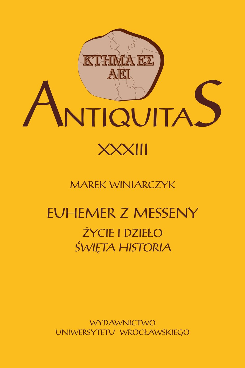 Euhemer z Messeny: Życie i dzieło Święta historia. (ANTIQUITAS) Books