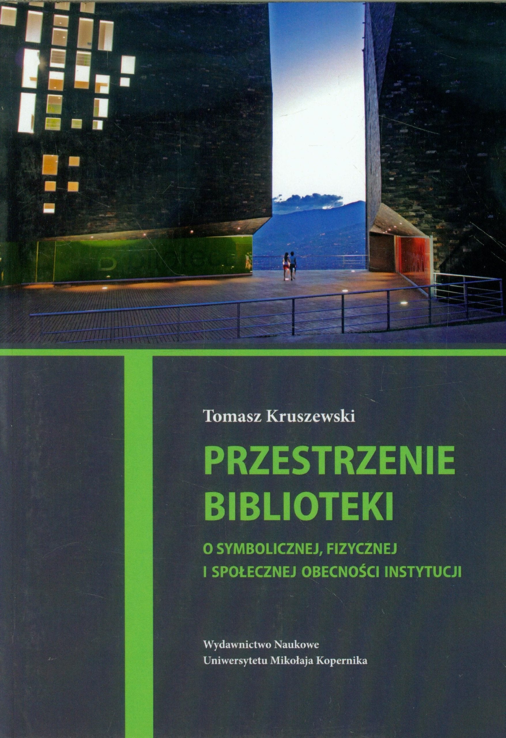 Przestrzenie biblioteki: O symbolicznej, fizycznej i społecznej obecności instytucji Books