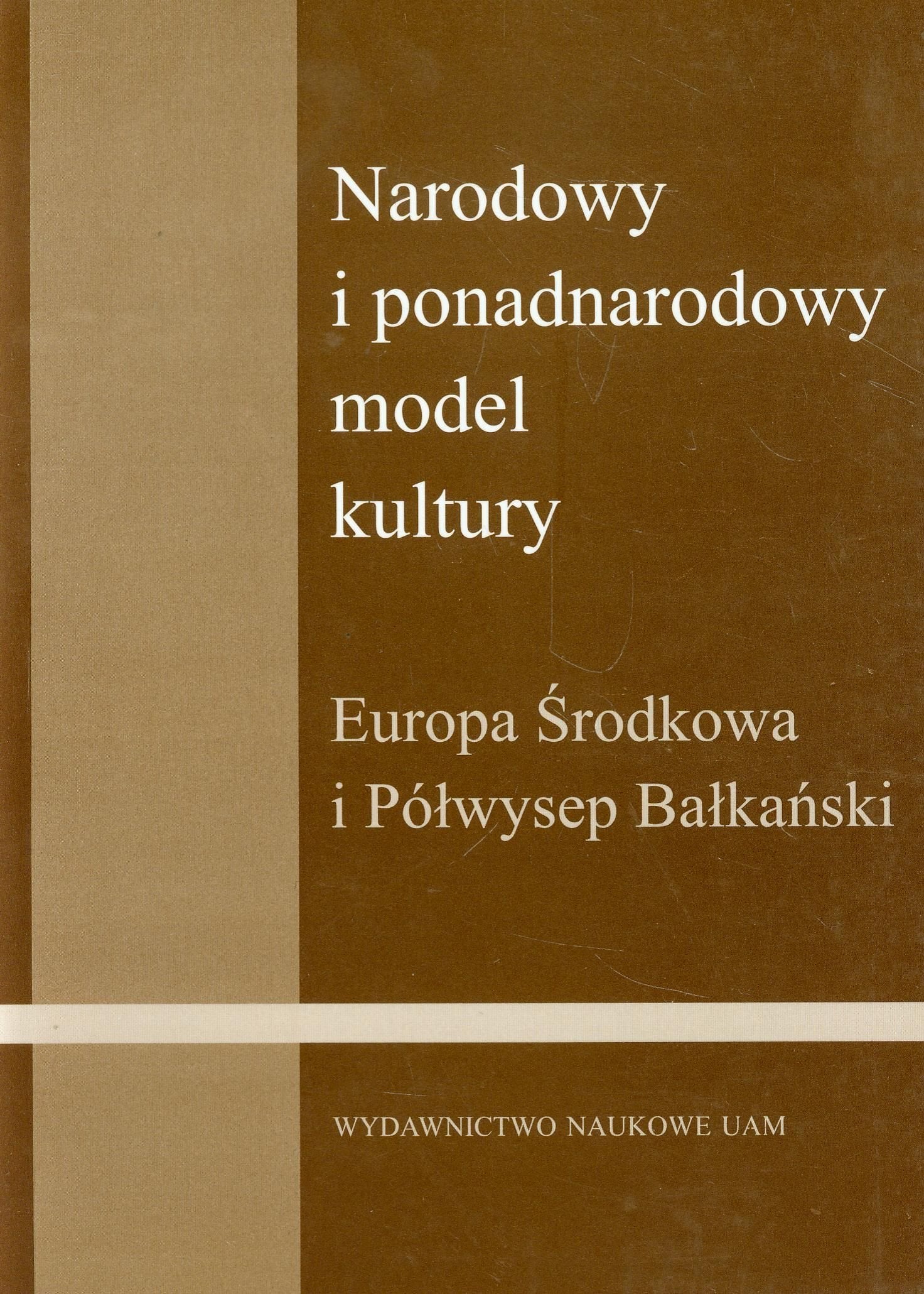 Narodowy i ponadnarodowy model kultury: Europa Środkowa i Półwysep Bałkański Books
