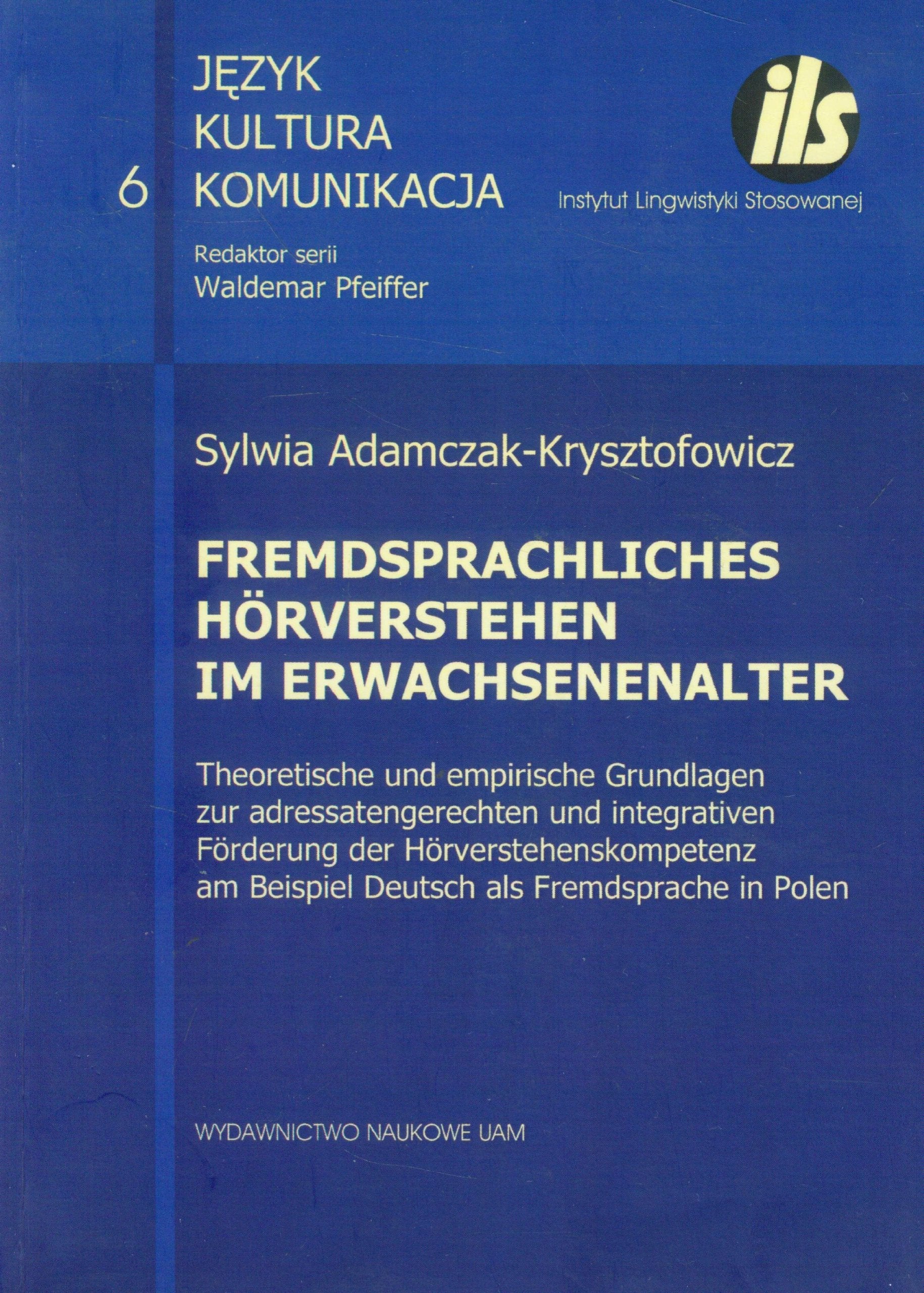 Fremdsprachliches Horverstehen im Erwachsenenalter Theoretische und empirische Grundlagen zur adressatengerechten und integrativen Forderung der ... Deutsch als Fremdsprache in Polen t.6 Books